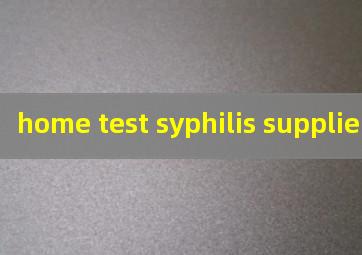  home test syphilis suppliers